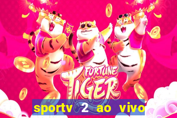 sportv 2 ao vivo futebol play hd